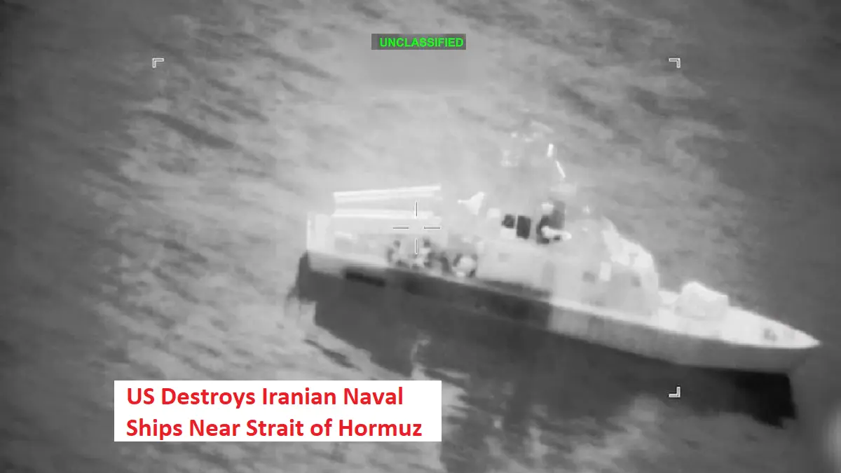 US Destroys Iranian Naval Ships Near Strait of Hormuz, Raising Fears of Wider Conflict